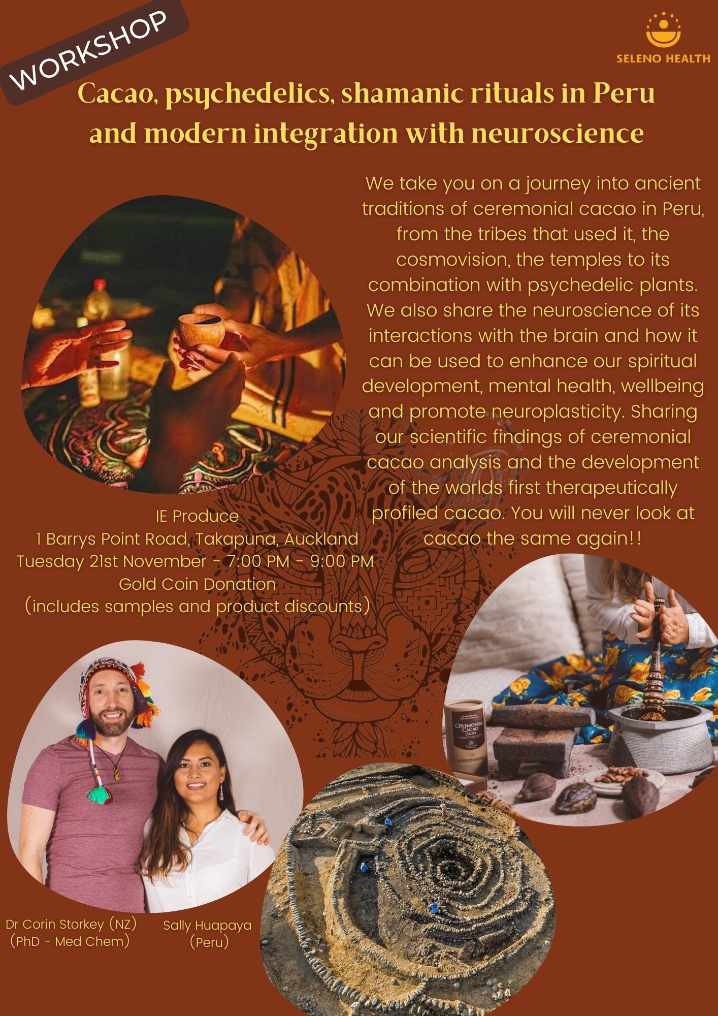 Cacao, Psychedelics, Shamanic Rituals in Peru and Modern Intergration with Neuroscience